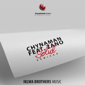 Chynaman feat. Zano - Solid (Original Mix), afro tech house, new afro house music, south african deep tech house, latest south african house, latest sa house music, new house music 2018, best house music 2018
