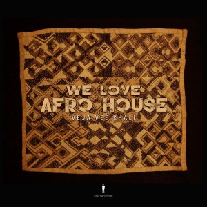 Veja Vee Khali - Whisper - We Love Afro House (Album), afro house music, download new and latest afro house 2018