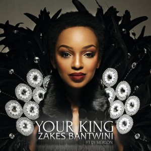 Zakes Bantwini - Your King (feat. DJ Merlon), new afro house music, south african house music, afro house 2018, download latest mp3 afro house songs, afro tech, deep tech house