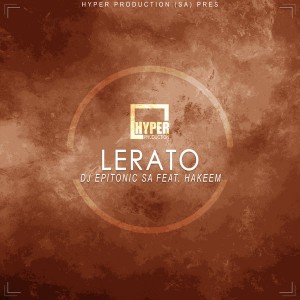 DJ Epitonic SA feat. Hakeem - Lerato (Main Mix), local house music, afro house 2018, download new sa afro house songs
