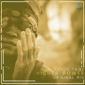 Native Tribe - Higher Power, new house music 2018, best house music 2018, latest house music tracks, dance music, latest sa house music, download afro house 2018