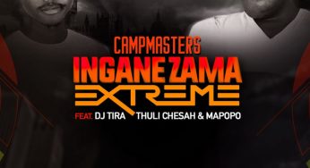 CampMasters – Izingane Zama Extreme (feat. DJ Tira, Thuli Chesah & Mapopo)