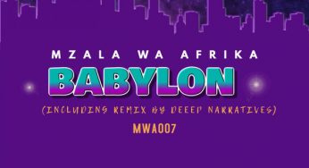 Mzala Wa Afrika – Babylon (Deep Narratives Remix)