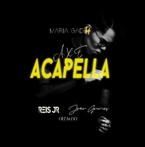 Reis Jr. & João Gomes - Axé Acapella (Maria Gadú) - angola afro house, afro house download mp3