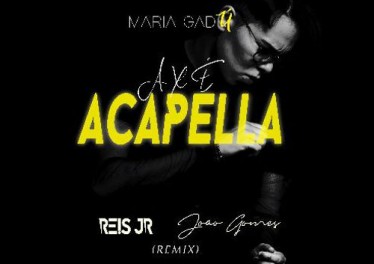 Reis Jr. & João Gomes - Axé Acapella (Maria Gadú) - angola afro house, afro house download mp3