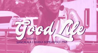 Portia Luma – Good Life (feat. Sjangalala, Sdudla Somdantso & Max Ruffest)