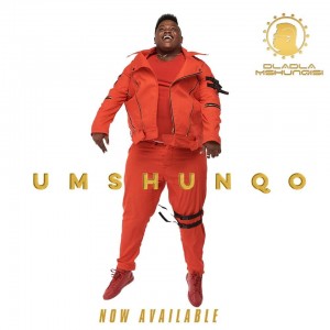 Dladla Mshunqisi - Ini Yona (feat. Madanon & DJ Mphyd), Dladla Mshunqisi - Umshunqo, mp3 download gqom music, gqom music 2018, new gqom songs, south africa gqom music.