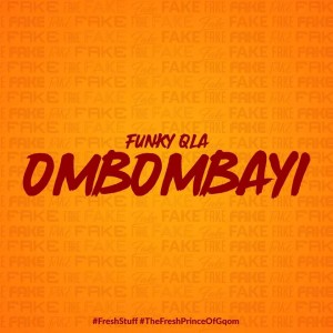 Funky Qla - OMBOMBAYI, Latest gqom music, gqom tracks, gqom music download, club music, fakaza gqom 2018, mp3 download gqom music