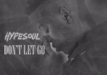 Hypesoul - Don't Let Go, new afro house music download, sa afro house 2018, za music