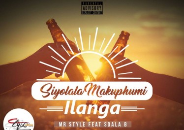 Mr Style - Siyolala Makuphum'ilanga (feat. Sdala B)