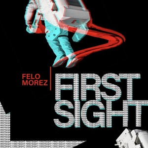 Felo Morez - One & Only (feat. Lemon & Herb) - First Sight EP - latest house music, deep house tracks, house music download, afro tech house, new house music 2018, best house music 2018, latest house music tracks, afro house music 2018