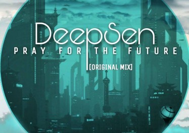 Deep Sen - Pray For The Future (Original Mix)