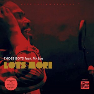 Those Boys feat. Mr. Lee - Lots More - new house music 2018, best house music 2018, latest house music tracks, deep soulful house, latest sa house music