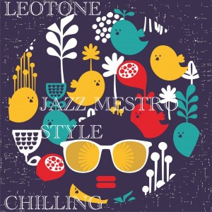  Leotone - Chilling (Jazz Maestro Style), soulful jazz house music