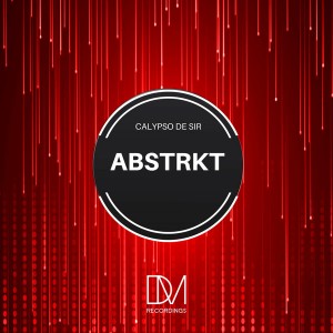 Calypso De Sir - Immortality (Original Mix) Calypso De Sir - Immortality (Original Mix) - ABSTRKT EP, new afro house music, afro house 2018 download, latest south african afro house songs
