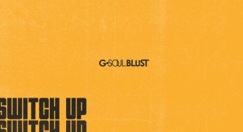 G-Soul Blust – Switch Up