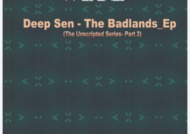 Deep Sen - The Badlands EP, afro deep, deep tech house music, deep house 2018 download, south african deep house sounds, sa deep house music