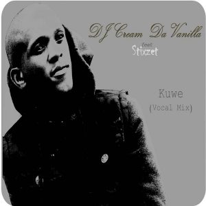 DJ Cream Da Vanilla - Kuwe (feat. Stixzet) (Vocal Mix)
