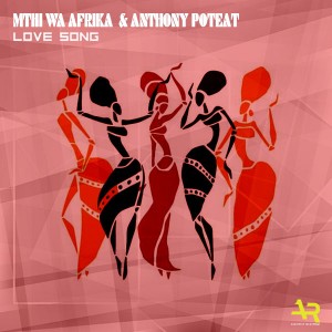Mthi Wa Afrika & Anthony Poteat - Love Song (Original Love Mix), african afro house 2018, afro house download mp3, afro deep house music