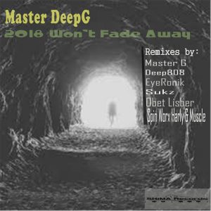 Master DeepG - 2018 Won't Fade Away EP