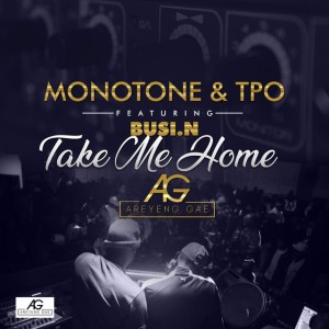Monotone & T.P.O. - Take Me Home (feat. Busi N), mzansi afro house, sa afro house music, afro house 2018 download, latest south african house music, new afro house songs
