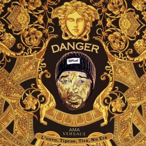 DJ Danger - Ama Versace (feat. Tira, Tipcee, Lvovo & Nu Era), new gqom music, fakaza 2018 gqom, gqom download mp3, south african gqom music, sa club music