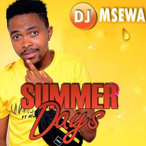 Dj Msewa - Summer Days (Original Mix), afro house 2018, download latest south african house music mp3, new afro house songs, fakaza afro house