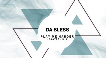 Da Bless – Play Me Harder (RaaTech Mix)