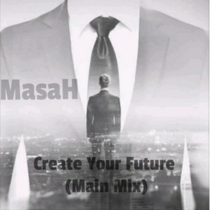 Masah - Create Your Future (Main Mix), new south africa afro tech house, new afro house download