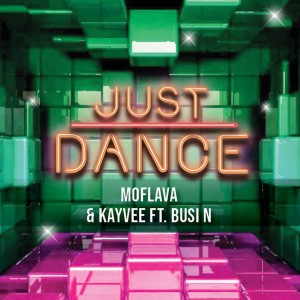 Mo Flava & KayVee - Just Dance (feat. Busi N) - latest house music, latest south african house, house music download, new house music 2018, afro house music, afro deep house, tribal house music, best house music, african house music