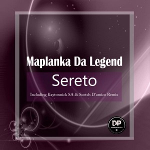 Maplanka Da Legend - Sereto (Kaytonnick SA Remix), sa afro deep tech house music for download mp3