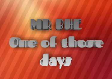 Mr Bhe - One Of Those Days (Original Mix)