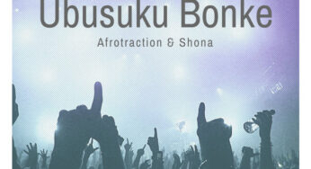 Afrotraction & Shona SA – Ubusuku Bonke (Club Mix)