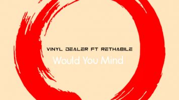 Vinyl Dealer & Rethabile - Would You Mind (Vocal Mix)