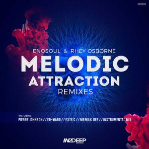 EnoSoul & Rhey Osborne - Melodic Attraction (Pierre Johnson Remix), deep tech house, south african deep house, latest south african house, afro tech, new house music 2018, best house music 2018, latest house music tracks, dance music, latest sa house music, new music releases