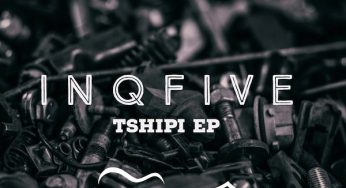 InQfive – Tshipi EP