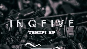 InQfive - Tshipi EP, latest house music, deep house tracks, house music download, new house music 2018, latest house music tracks, dance music, latest sa house music, afro house music, afro deep house, tribal house music, best house music, african house music