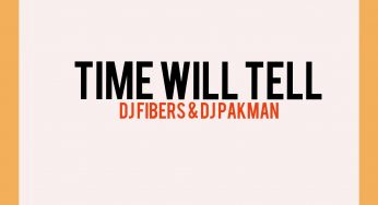DJ Fibers & DJ PAKMAN – Time Will Tell (Afro Mix)