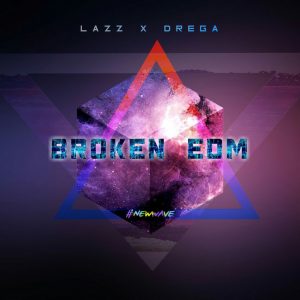 Dlala Lazz & Drega - Broken EDM (Gqom Electronica), latest gqom songs, gqom 2018 fakaza, sa gqom songs, newest gqom music
