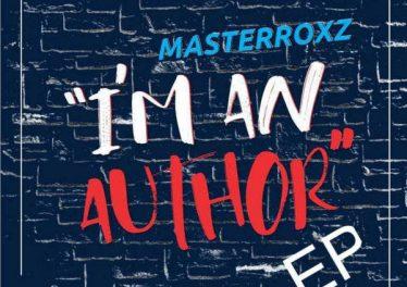 Masterroxz - I'm An Author EP, deep tech house music, afro deep tech, sa deep house, za music