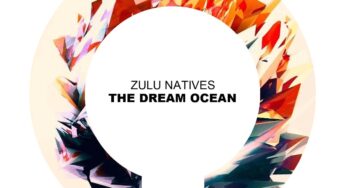 Zulu Natives – The Dream Ocean