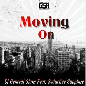 Dj General Slam feat. Seductive Sapphire - Moving On (Instrumental Mix)