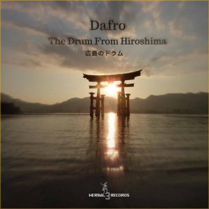 Dafro - The Drum from Hiroshima, drums and base, afro drum, afro house download, afro house songs, za house music, afro house 2019 download mp3
