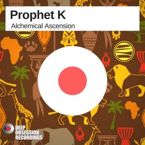 Prophet K - Alchemical Ascension (Main Afro Voltage), afro tech, deep tech 2018
