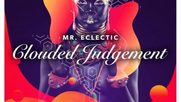 Mr.Eclectic - Clouded Judgement, latest house music, afro deep, house music download, afro house music, afro deep house, best house music, african house music, soulful house