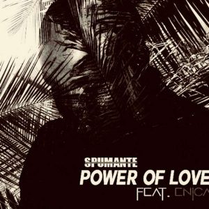 Spumante feat. Enica - Power Of Love (Album Mix)