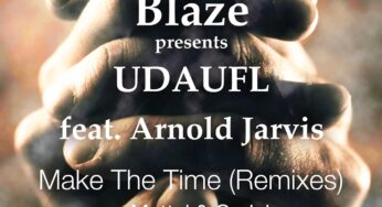 Blaze & UDAUFL feat. Arnold Jarvis – Make The Time (George Lesley Remix)