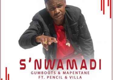 GumBoots - S’nwamadi (feat. Pencil, Villa & Mapentane)