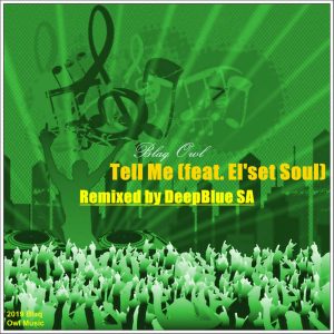 Blaq Owl feat. El'set Soul - Tell Me (DeepBlue SA Remix)