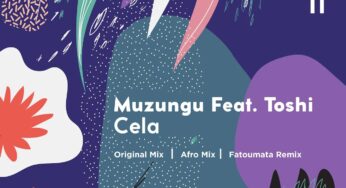 Muzungu feat. Toshi – Cela (Afro Mix)